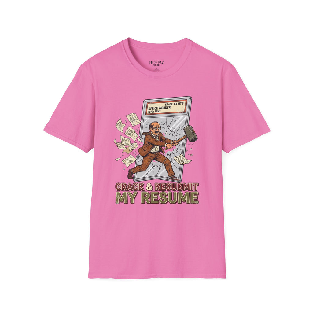 Crack And Resubmit My Resume T-Shirt
