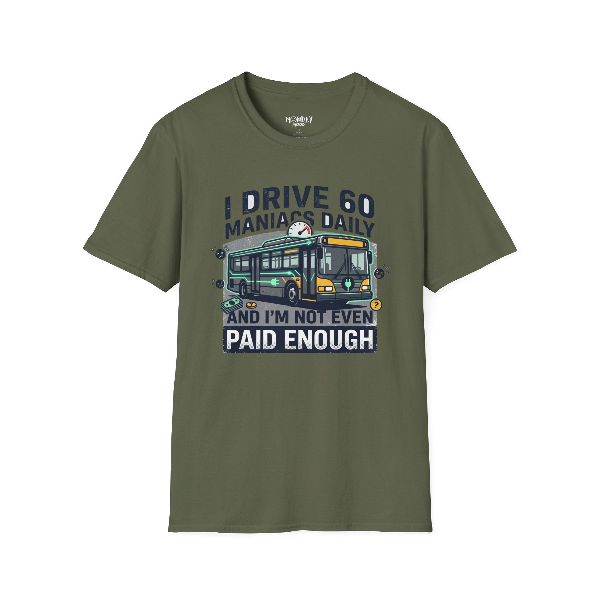 I Drive 60 Maniacs Daily T-Shirt