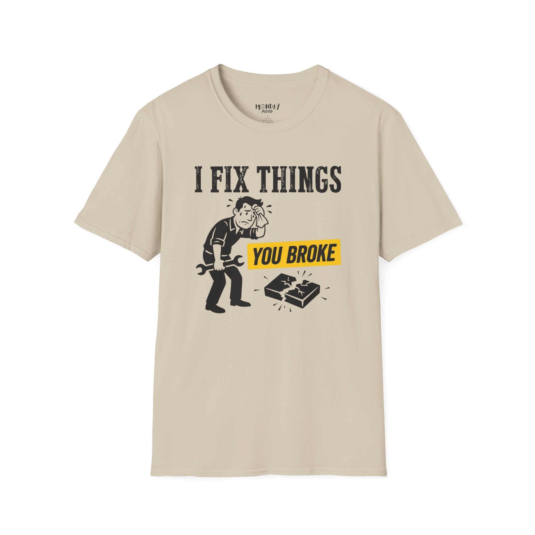 I Fix Things You Broke T-Shirt