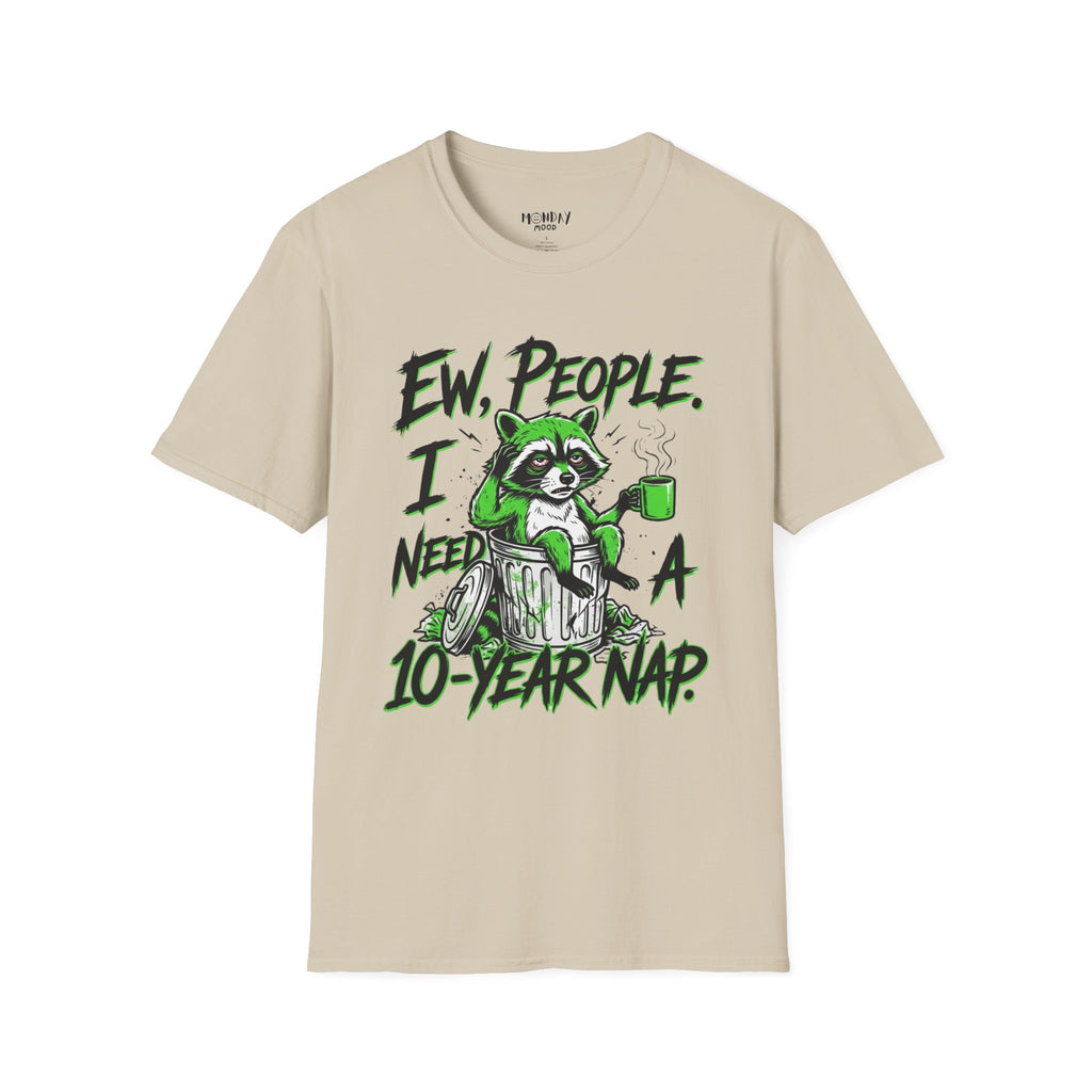 Ew People I Need A 10 Year Nap T-Shirt