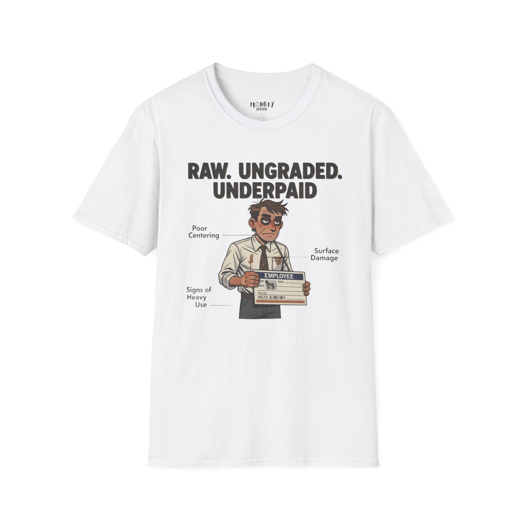 Raw Ungraded Underpaid T-Shirt