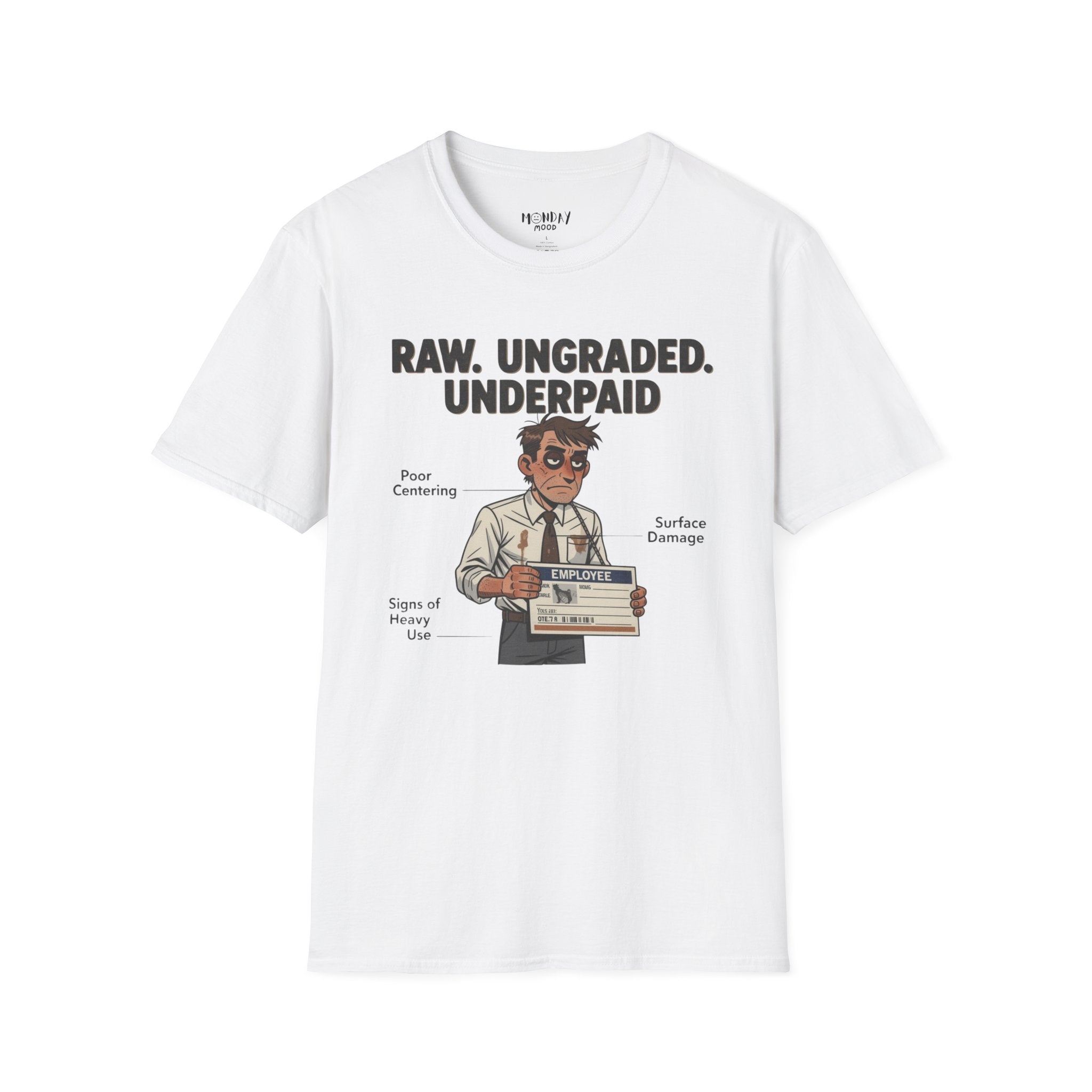 Raw Ungraded Underpaid T-Shirt