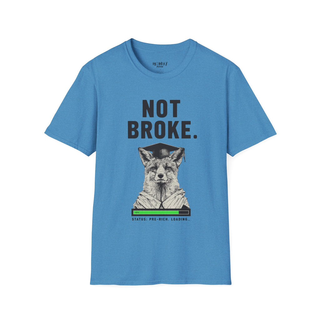 Not Broke T-Shirt