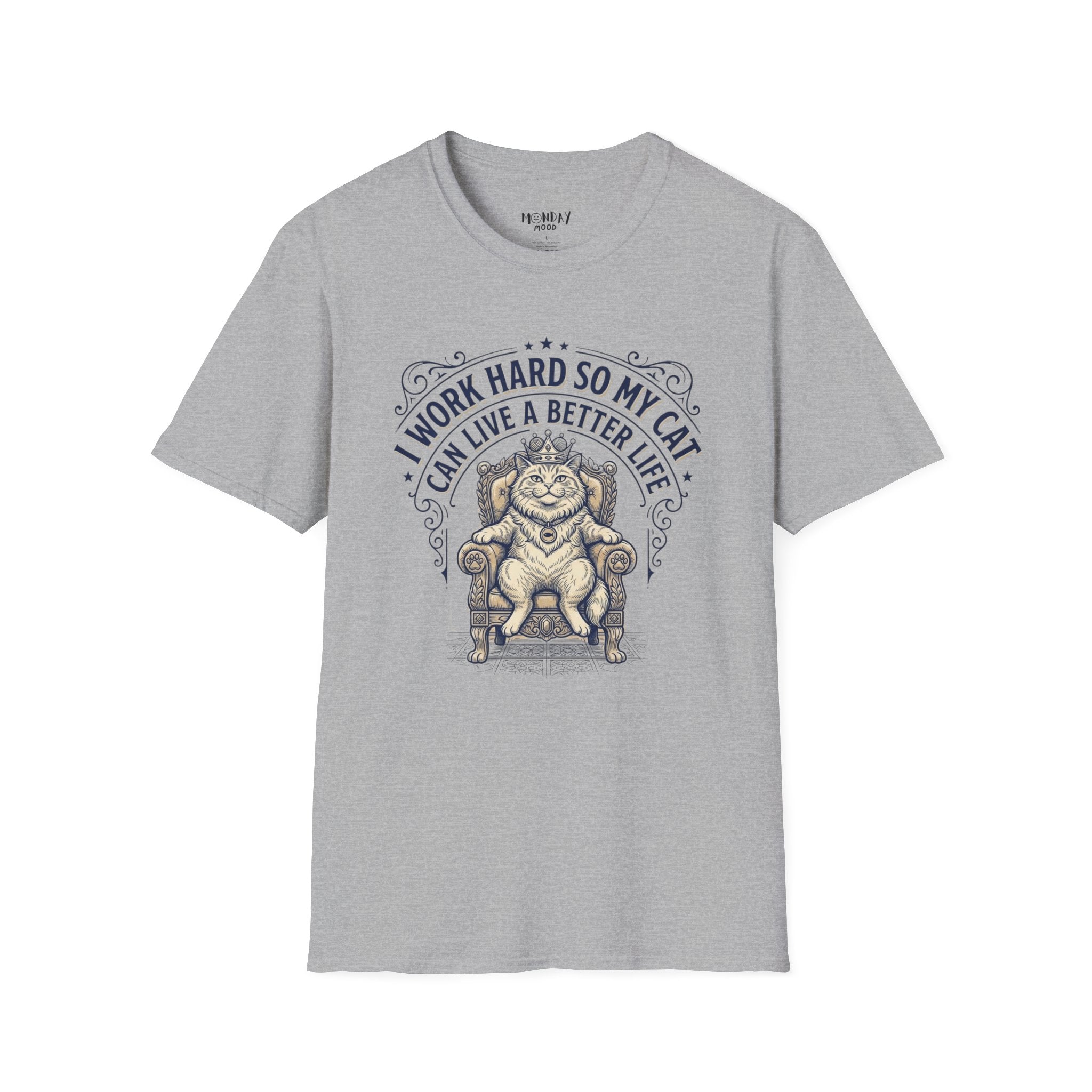 I Work Hard So My Cat Can Live A Better Life T-Shirt