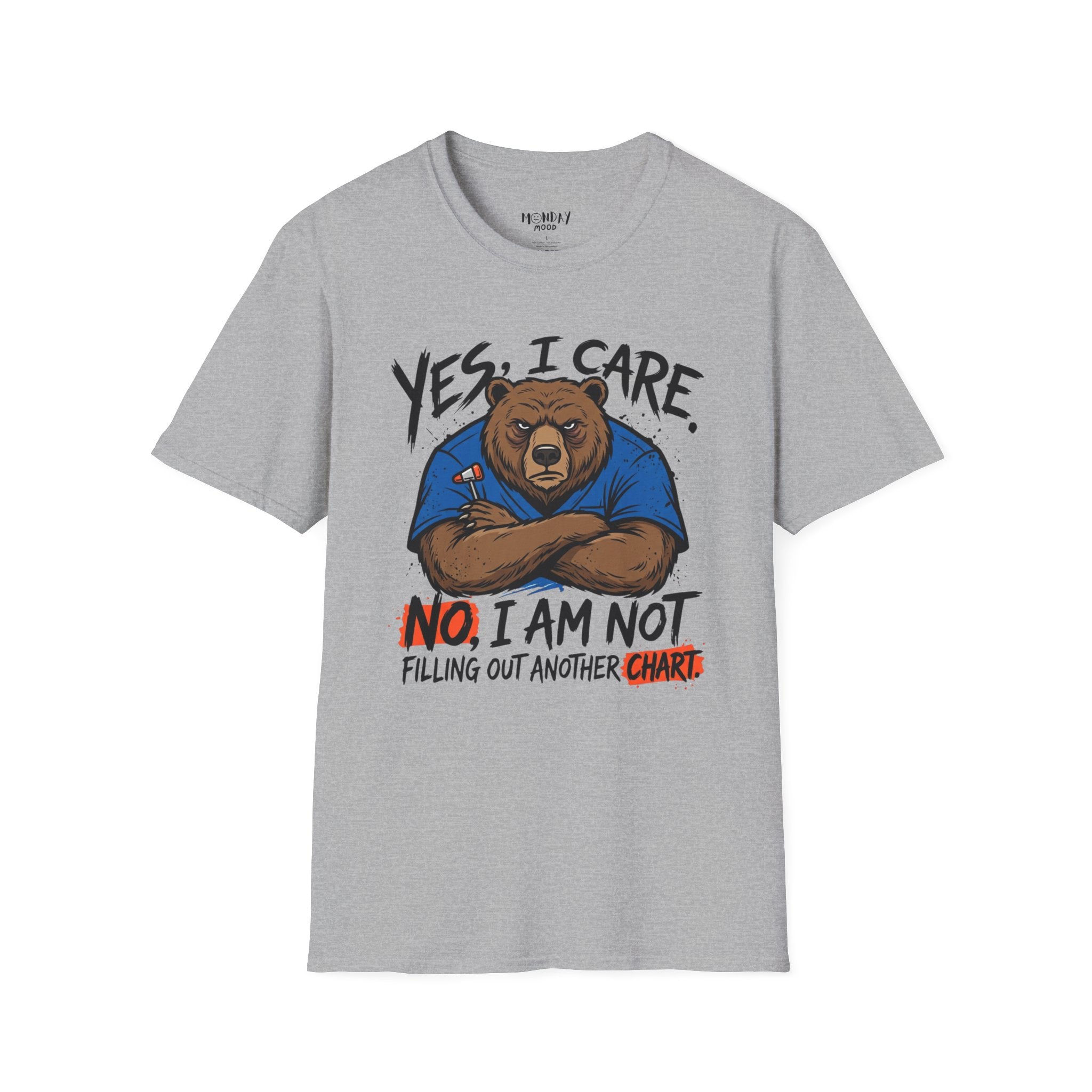 Yes, I Care. No, I Am Not Filling Another Chart T-Shirt