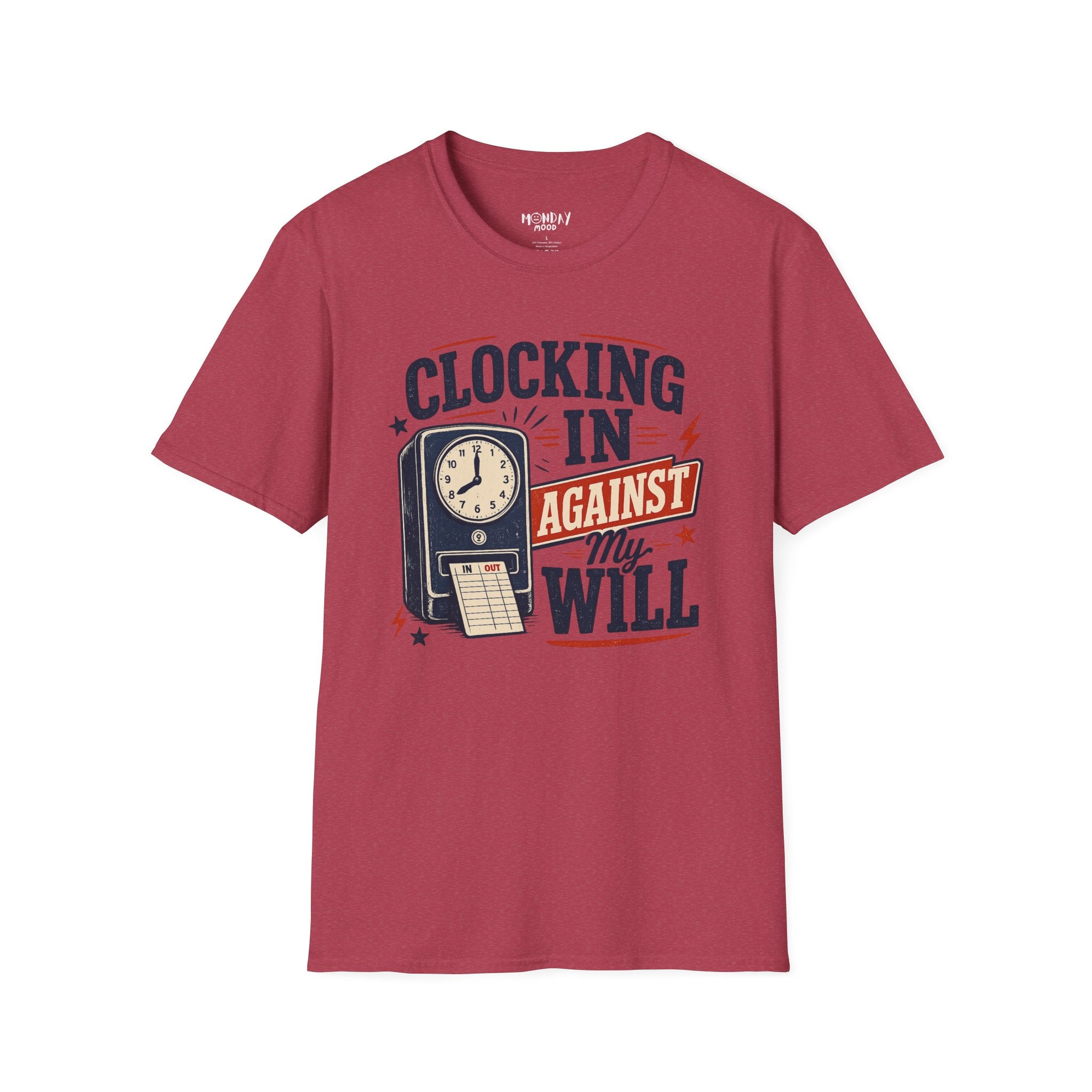 Clocking In Against My Will T-Shirt