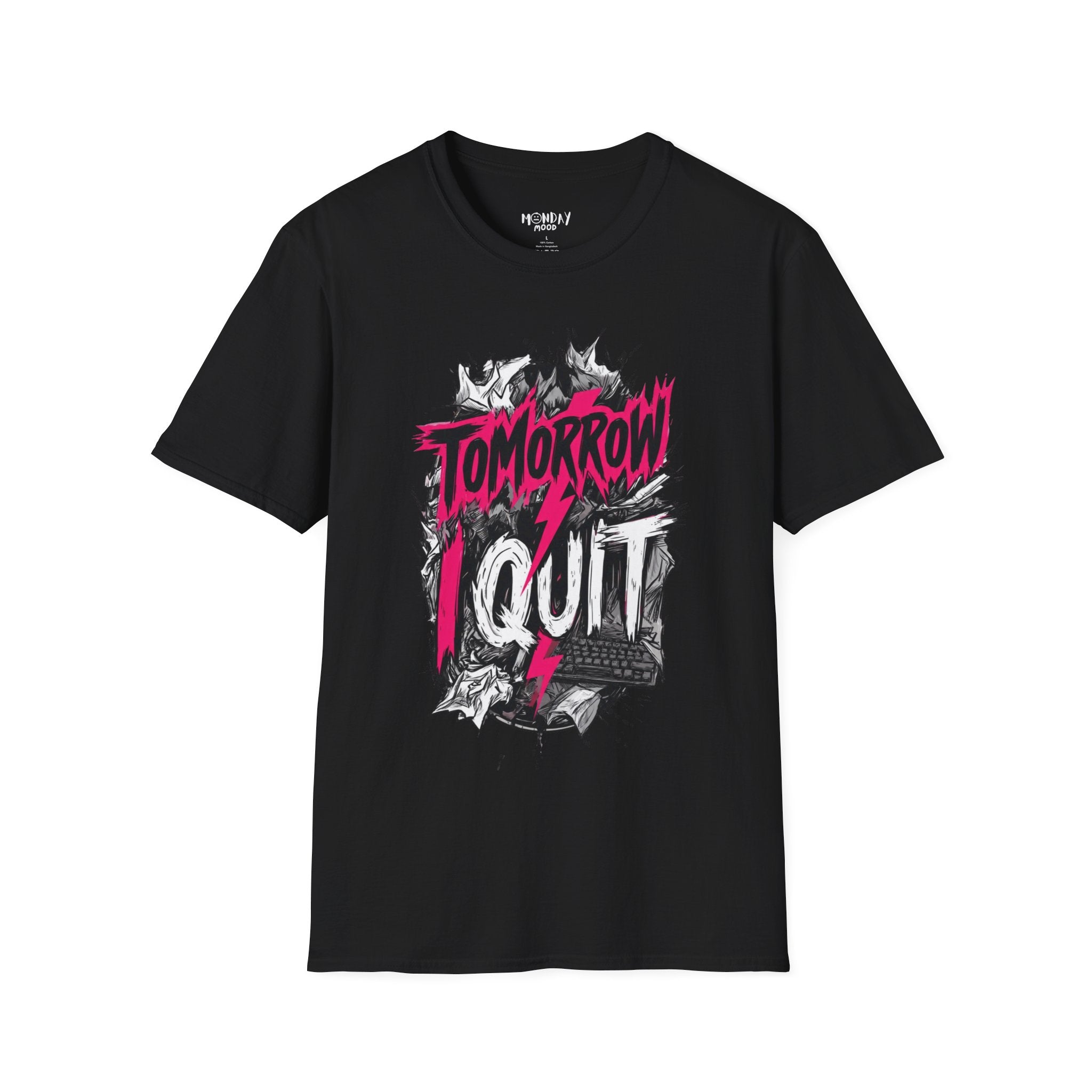 Tomorrow I Quit T-Shirt