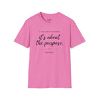 It's not about the paycheck It's about the purpose T-Shirt