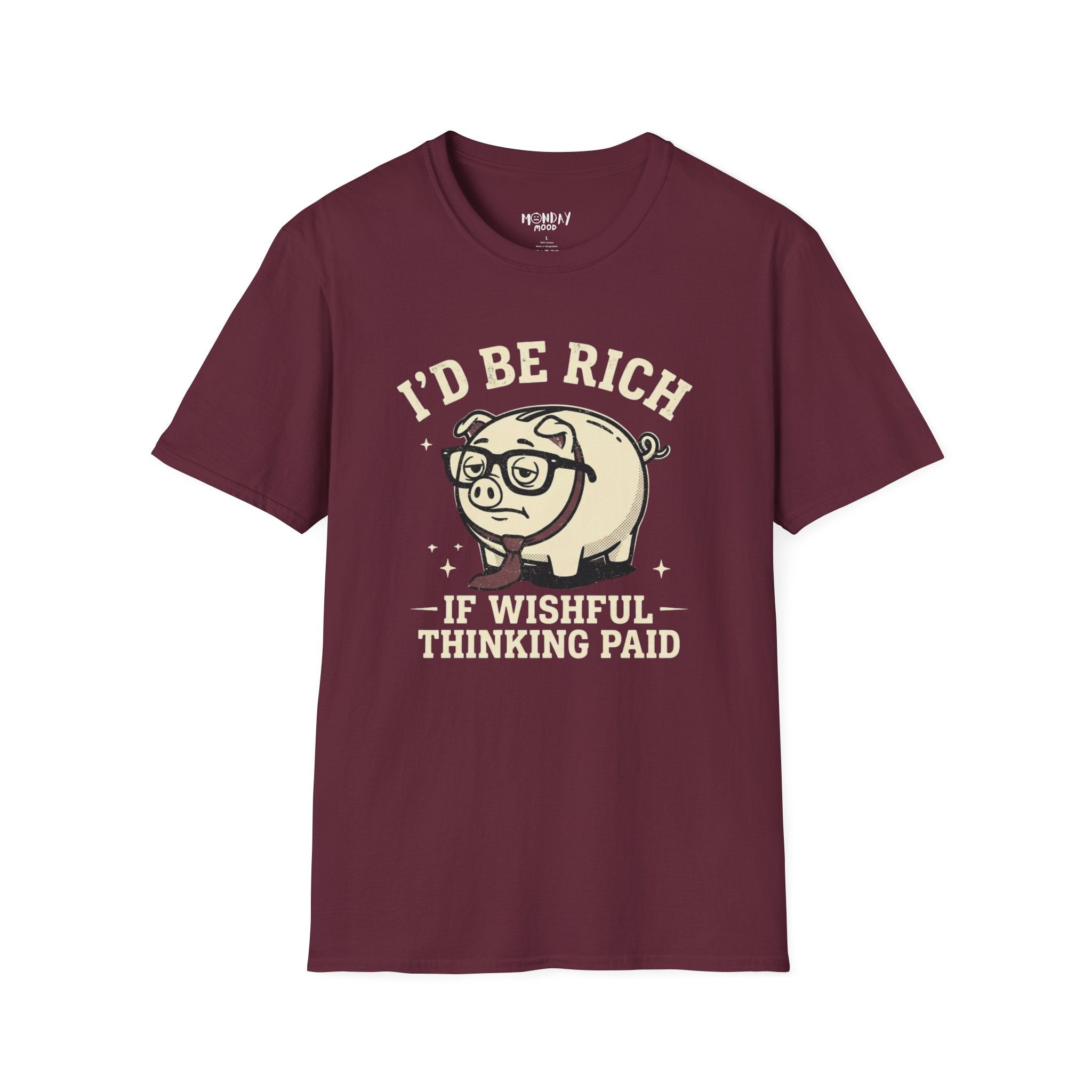 I'd Be Rich If Wishful Thinking Paid T-Shirt