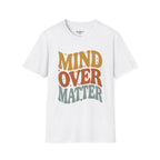 Mind Over Matter T-Shirt
