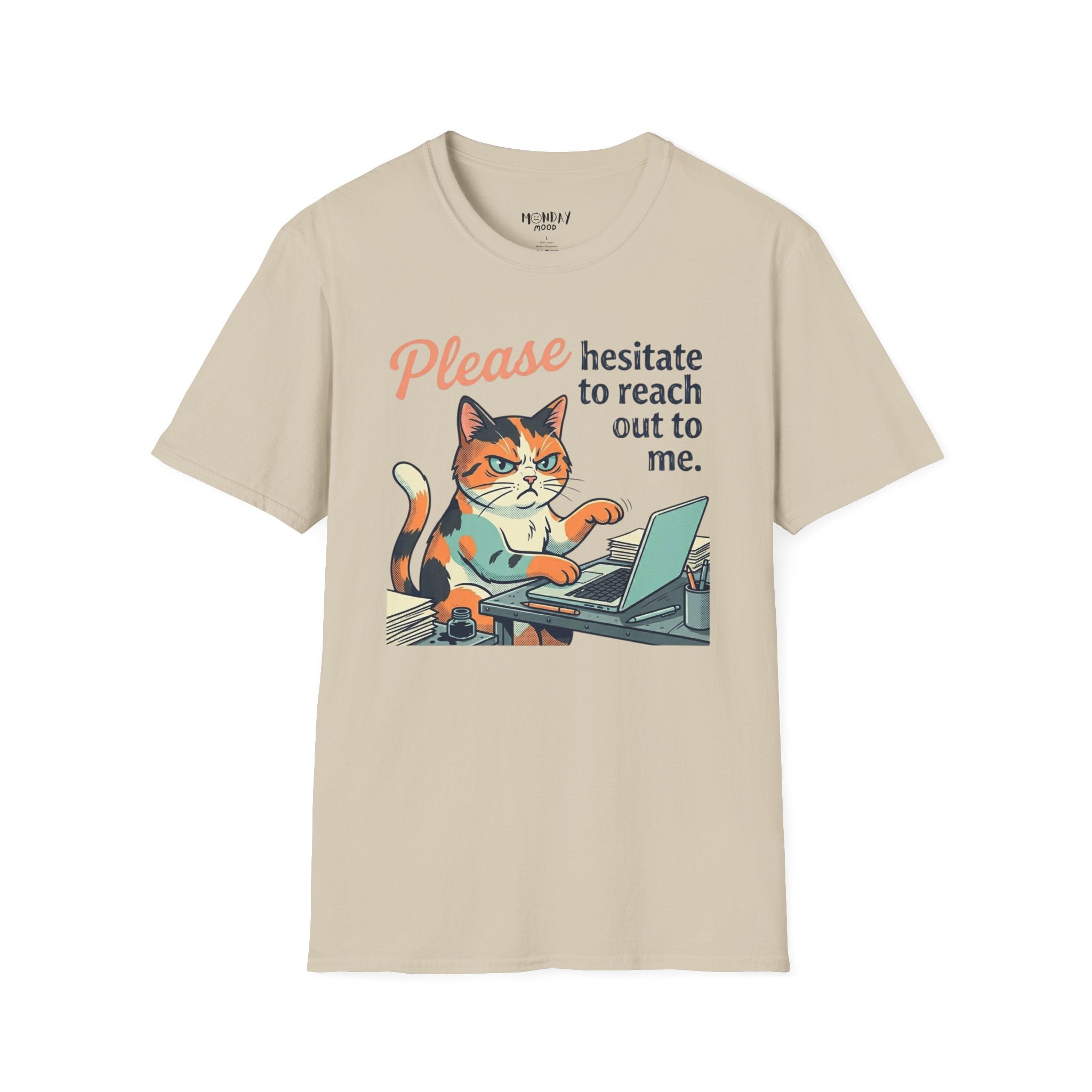 Please Hesitate To Reach Out To Me T-Shirt