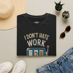 I Don't Hate Work Just Love The Jackpot More T-Shirt