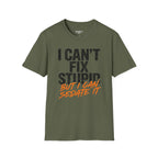 I Can't Fix Stupid But I Can Sedate It T-Shirt