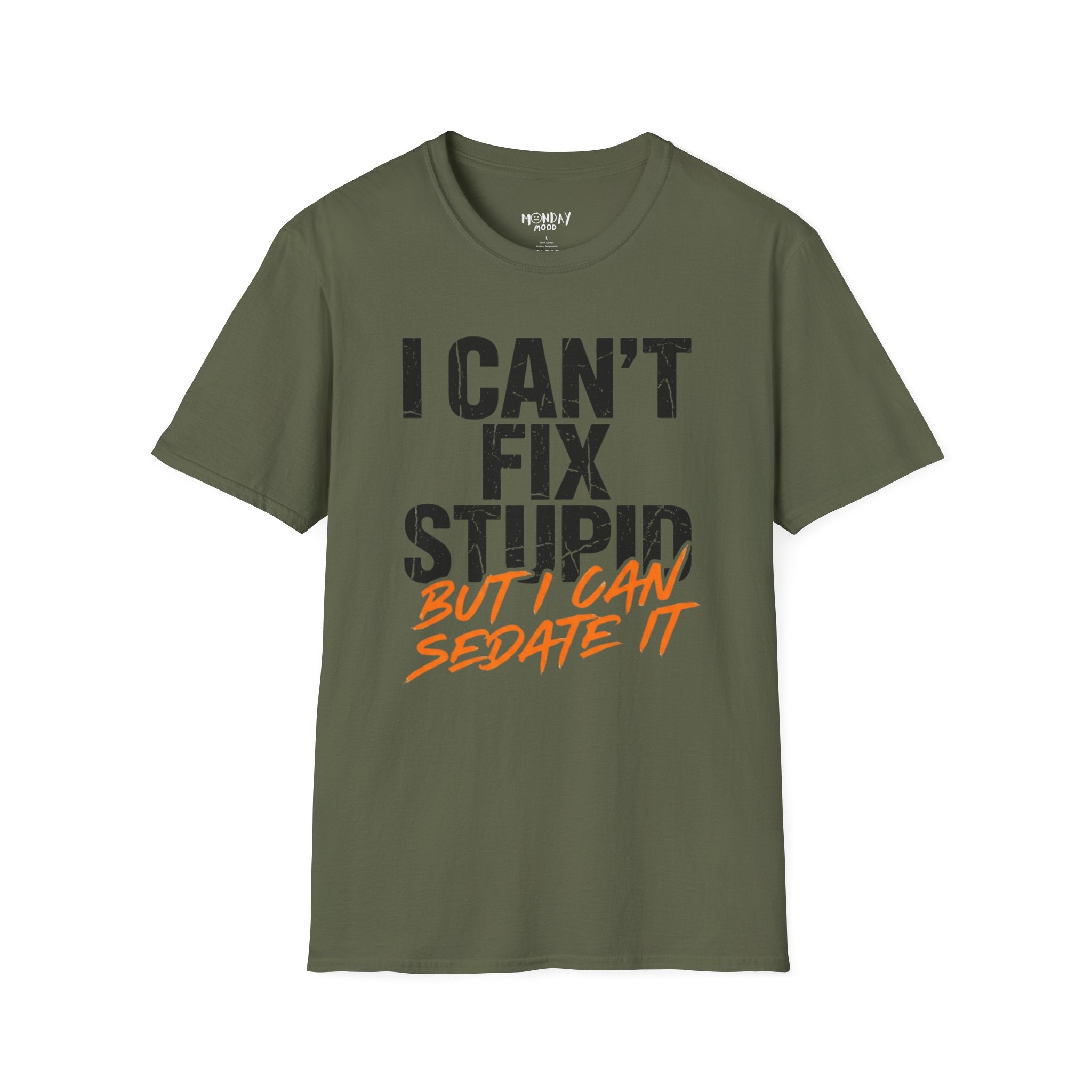 I Can't Fix Stupid But I Can Sedate It T-Shirt