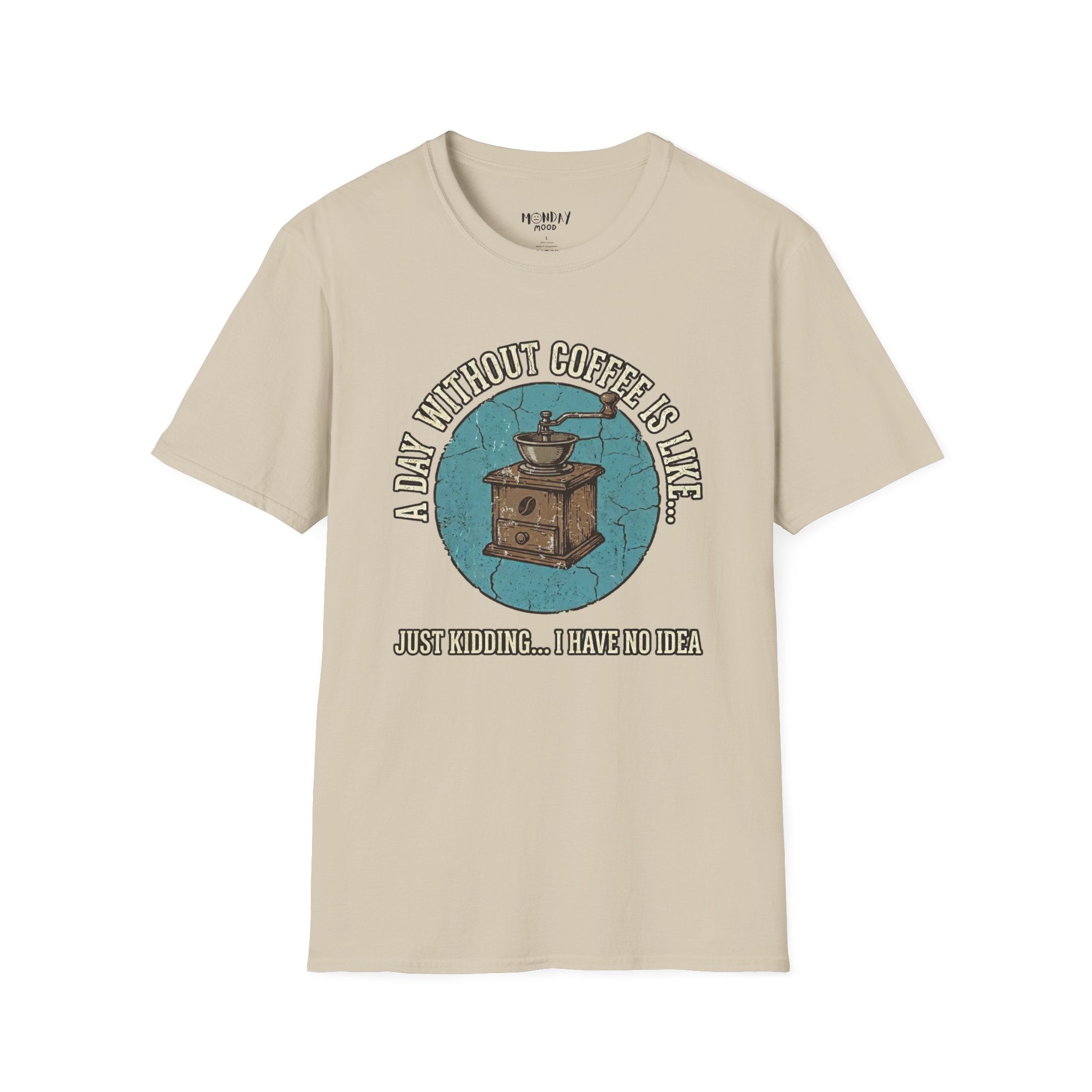 A Day Without Coffee Is Like... T-Shirt