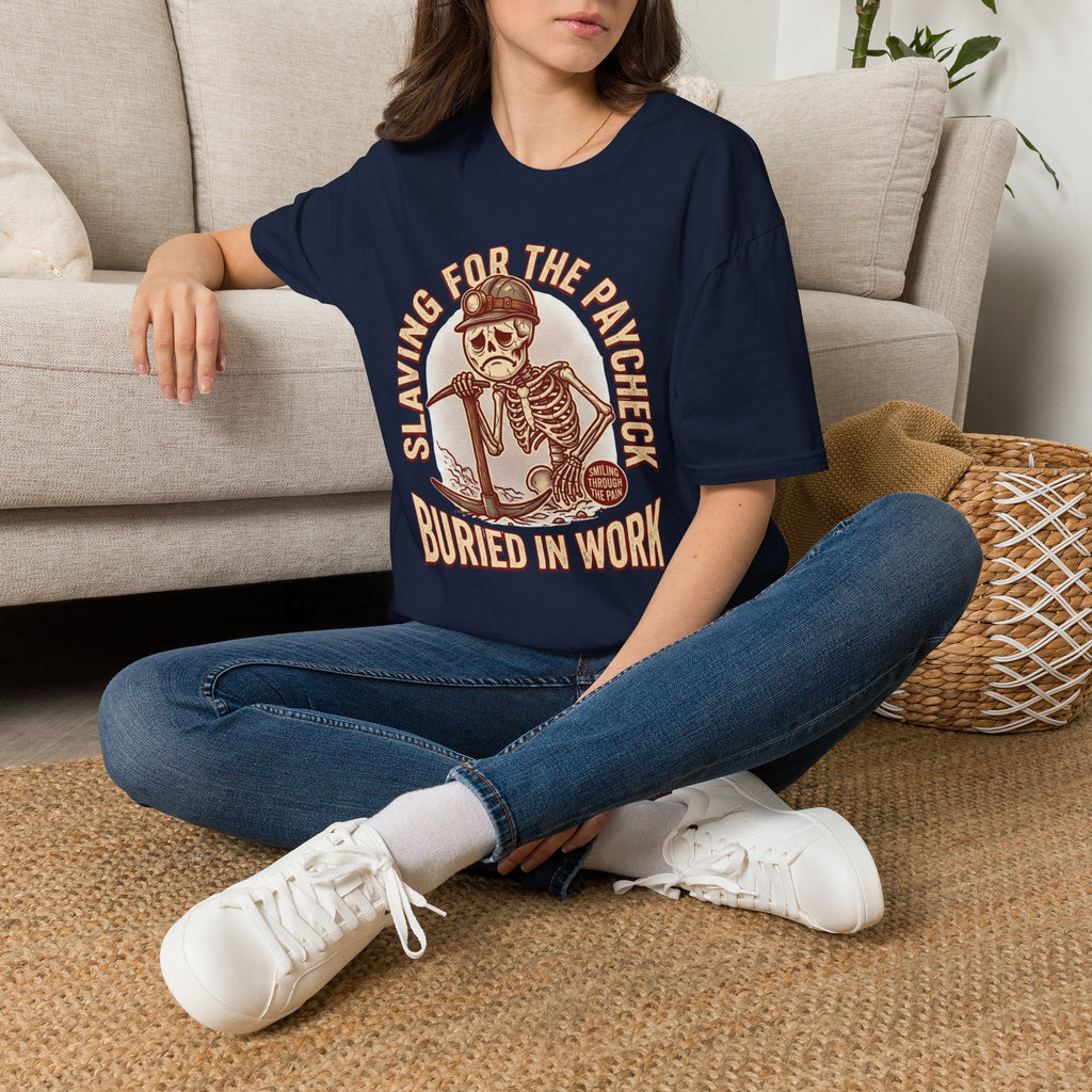 Slaving For The Paycheck Buried In Work T-Shirt