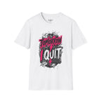 Tomorrow I Quit T-Shirt