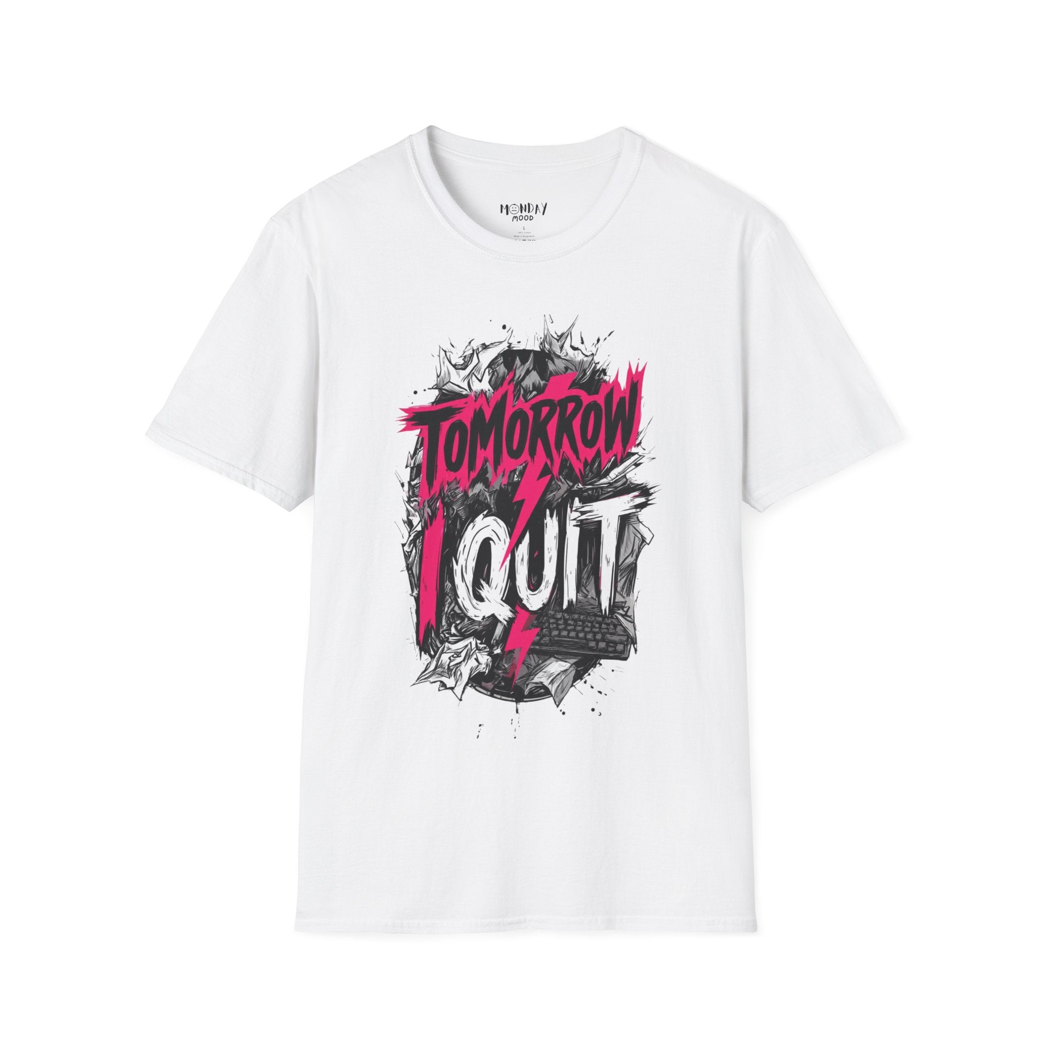Tomorrow I Quit T-Shirt