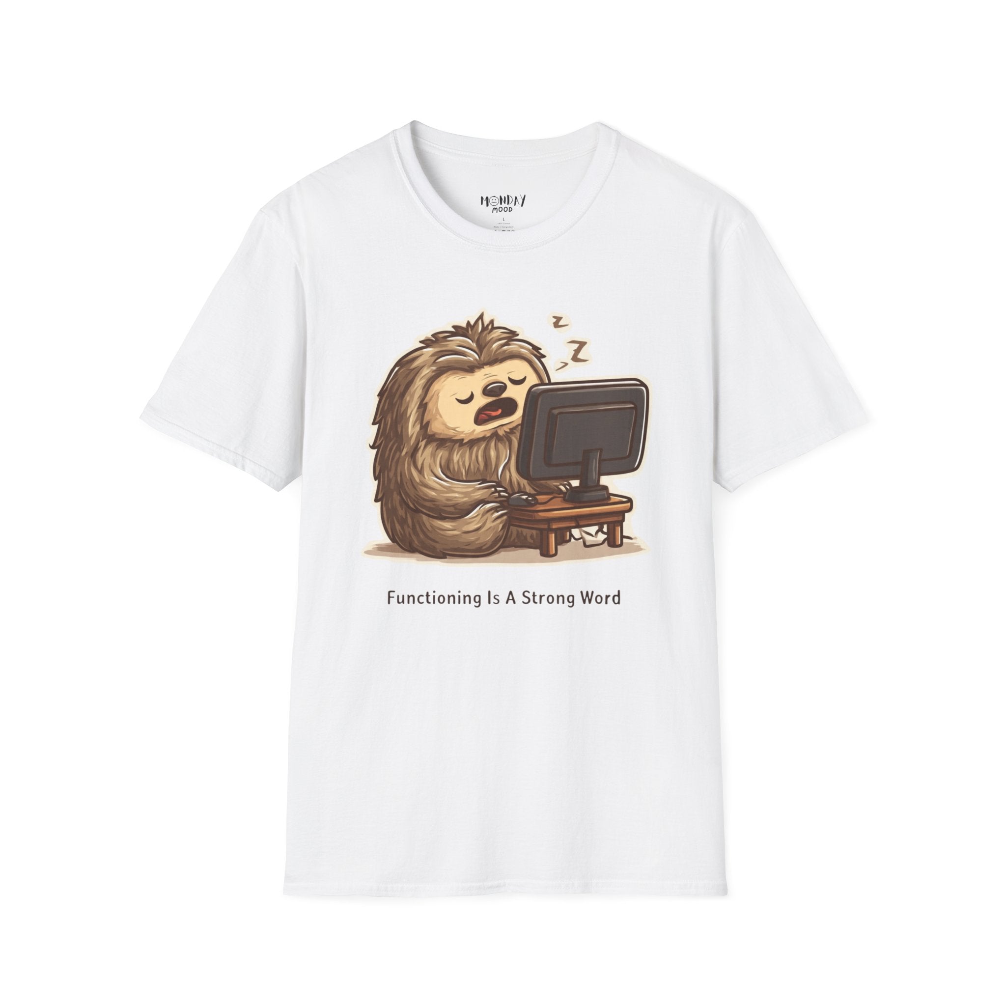 Functioning Is A Strong Word T-Shirt