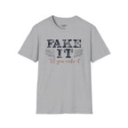 Fake It Till You Make It T-Shirt