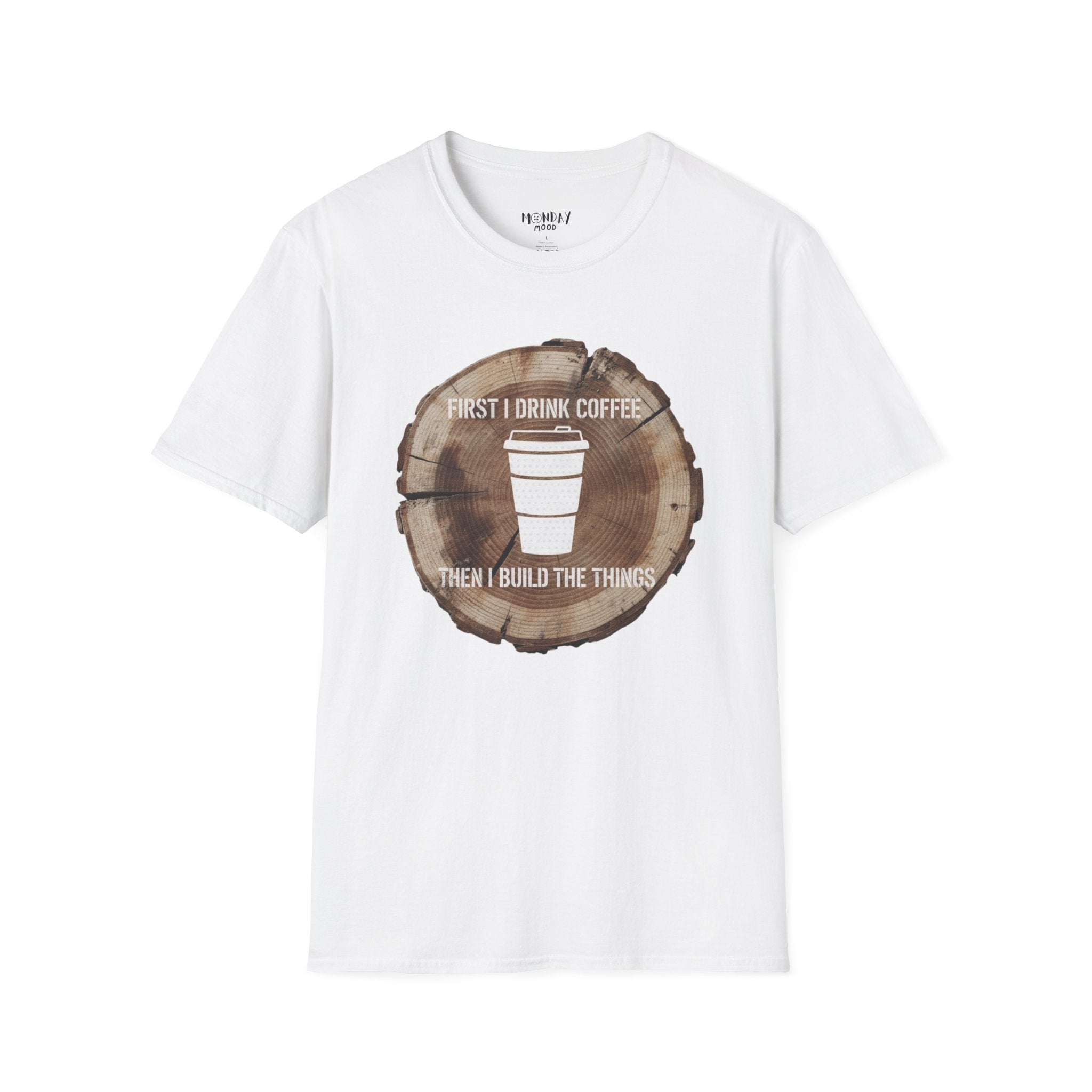 First I Drink Coffee Then I Build Things T-Shirt