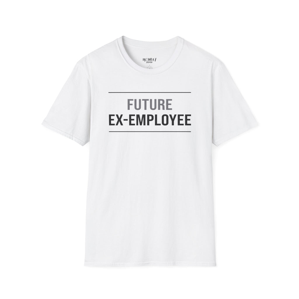 Future Ex Employee T-Shirt