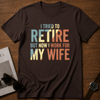 Work For Wife T-Shirt