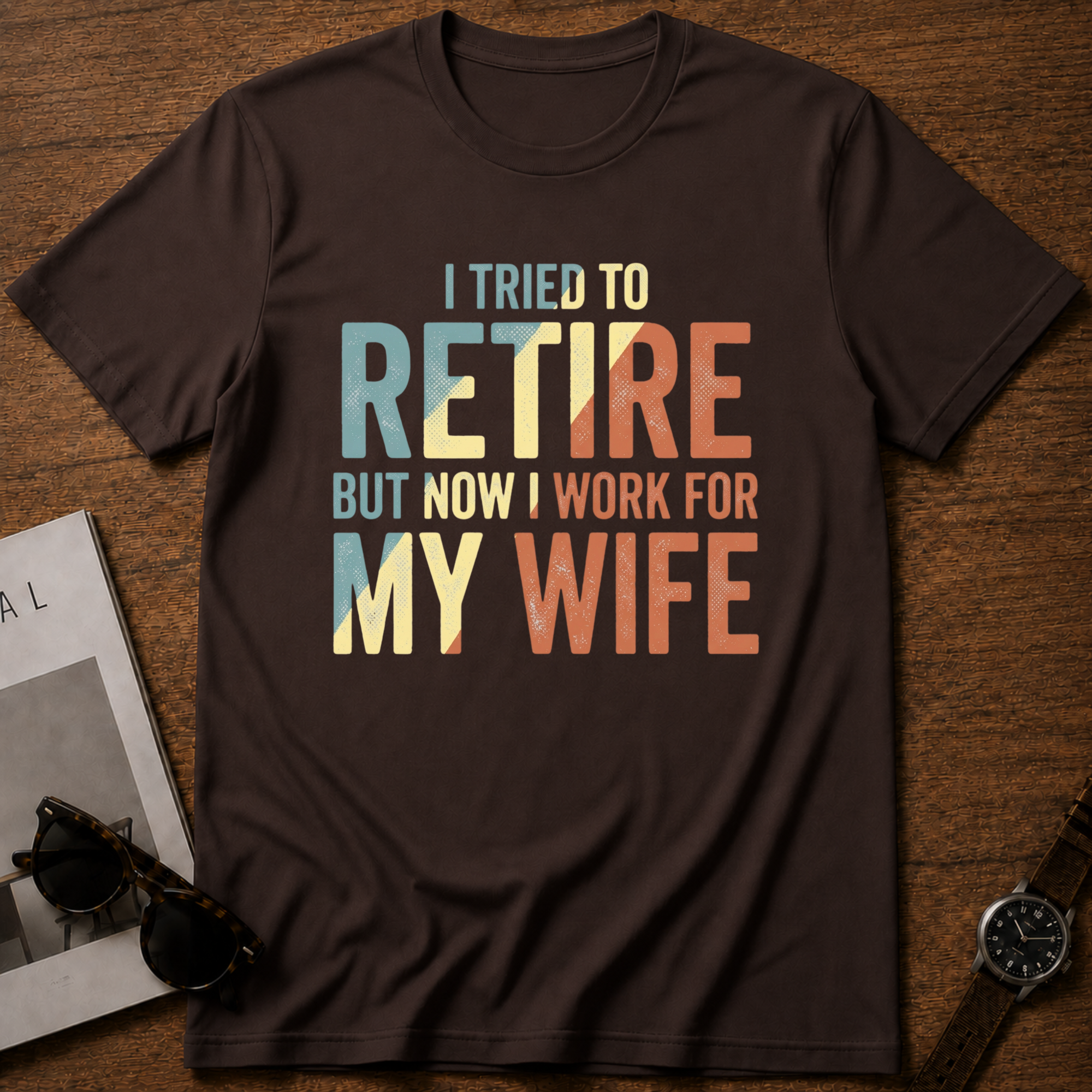 Work For Wife T-Shirt