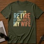 Work For Wife T-Shirt