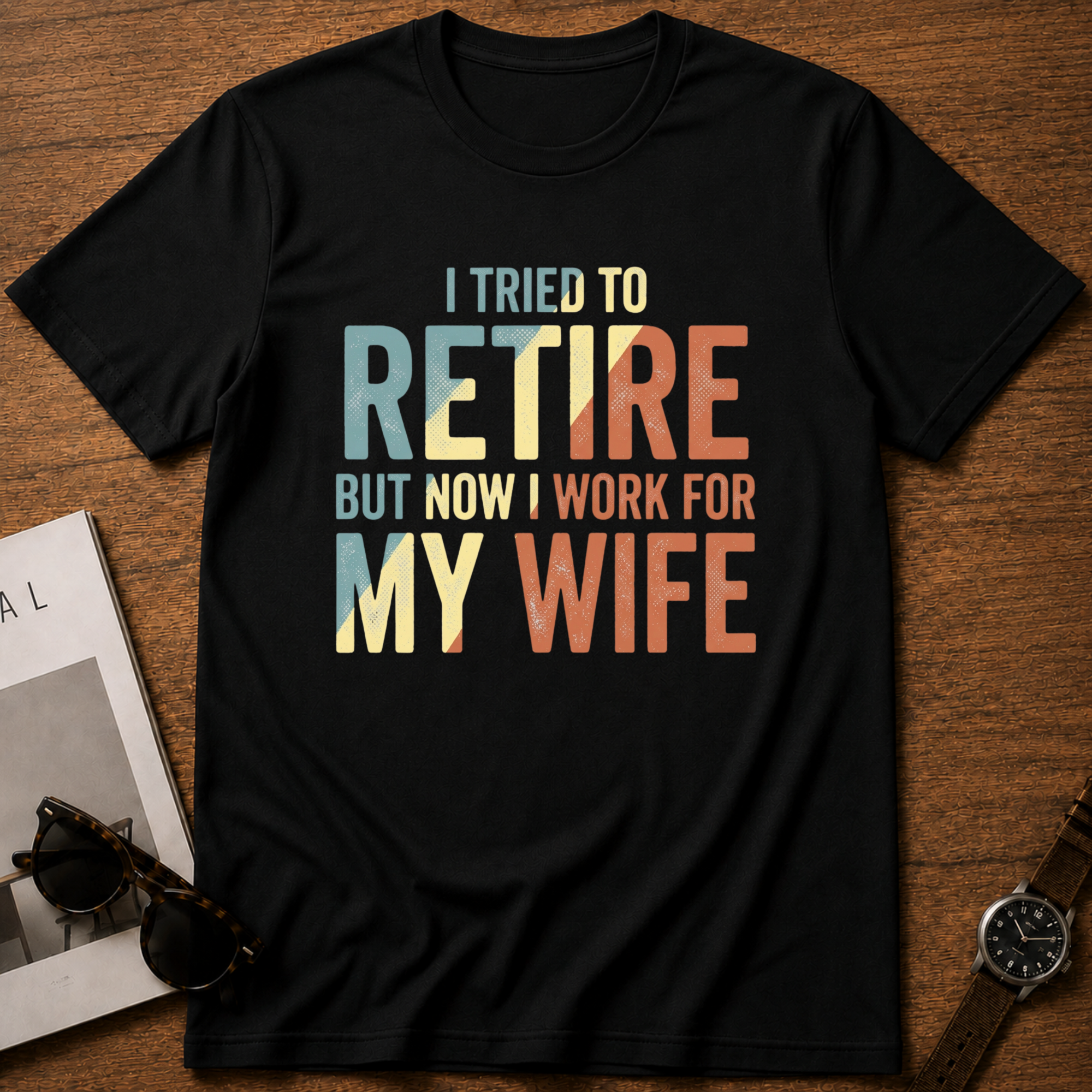 Work For Wife T-Shirt