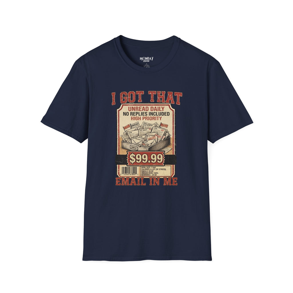 I Got That Email In Me T-Shirt