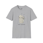 Your Opinion T-Shirt