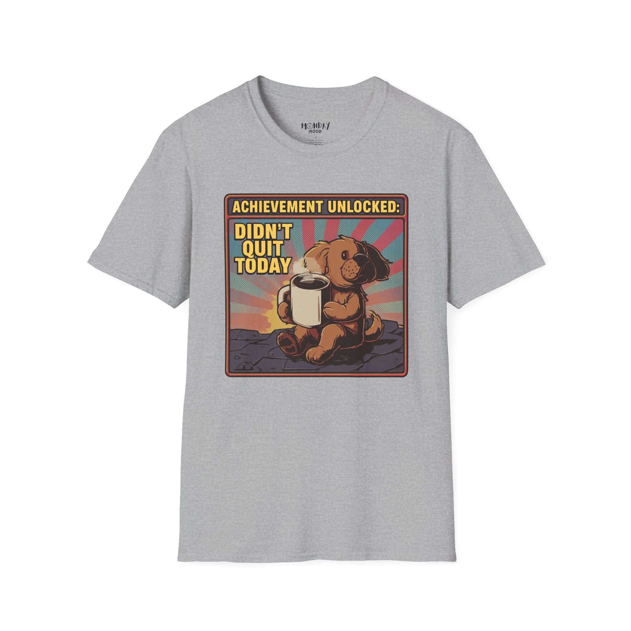 Achievement Unlocked: Didn't Quit Today T-Shirt
