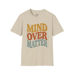 Mind Over Matter T-Shirt