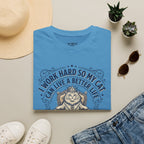 I Work Hard So My Cat Can Live A Better Life T-Shirt