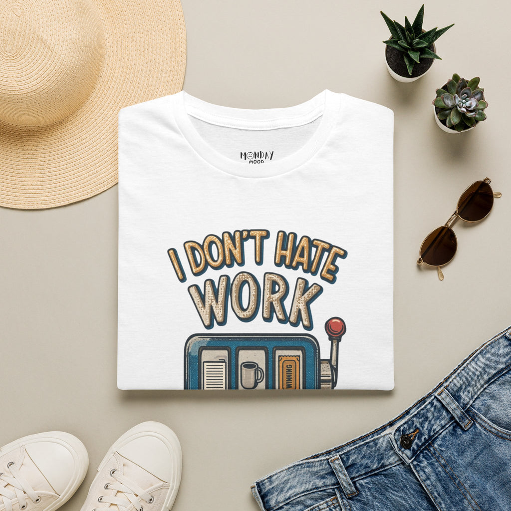 I Don't Hate Work Just Love The Jackpot More T-Shirt