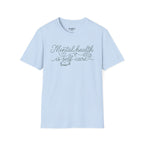 Mental Health Is Self - Care T-Shirt