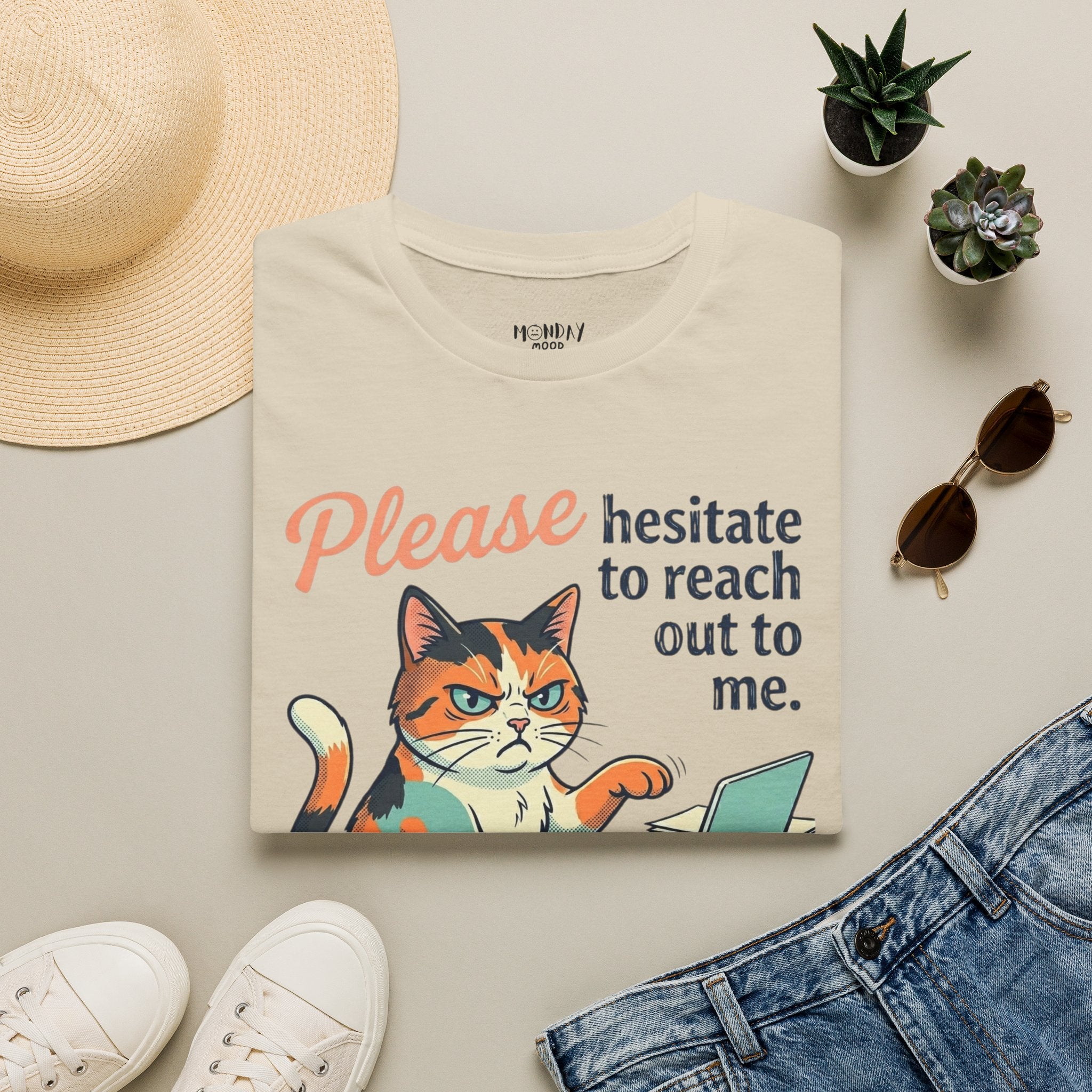 Please Hesitate To Reach Out To Me T-Shirt
