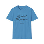 It's not about the paycheck It's about the purpose T-Shirt