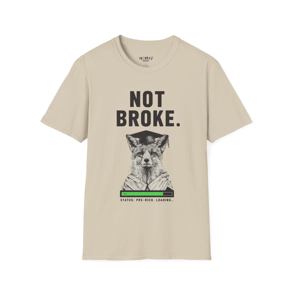 Not Broke T-Shirt