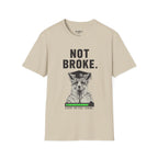 Not Broke T-Shirt
