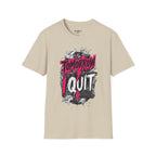 Tomorrow I Quit T-Shirt