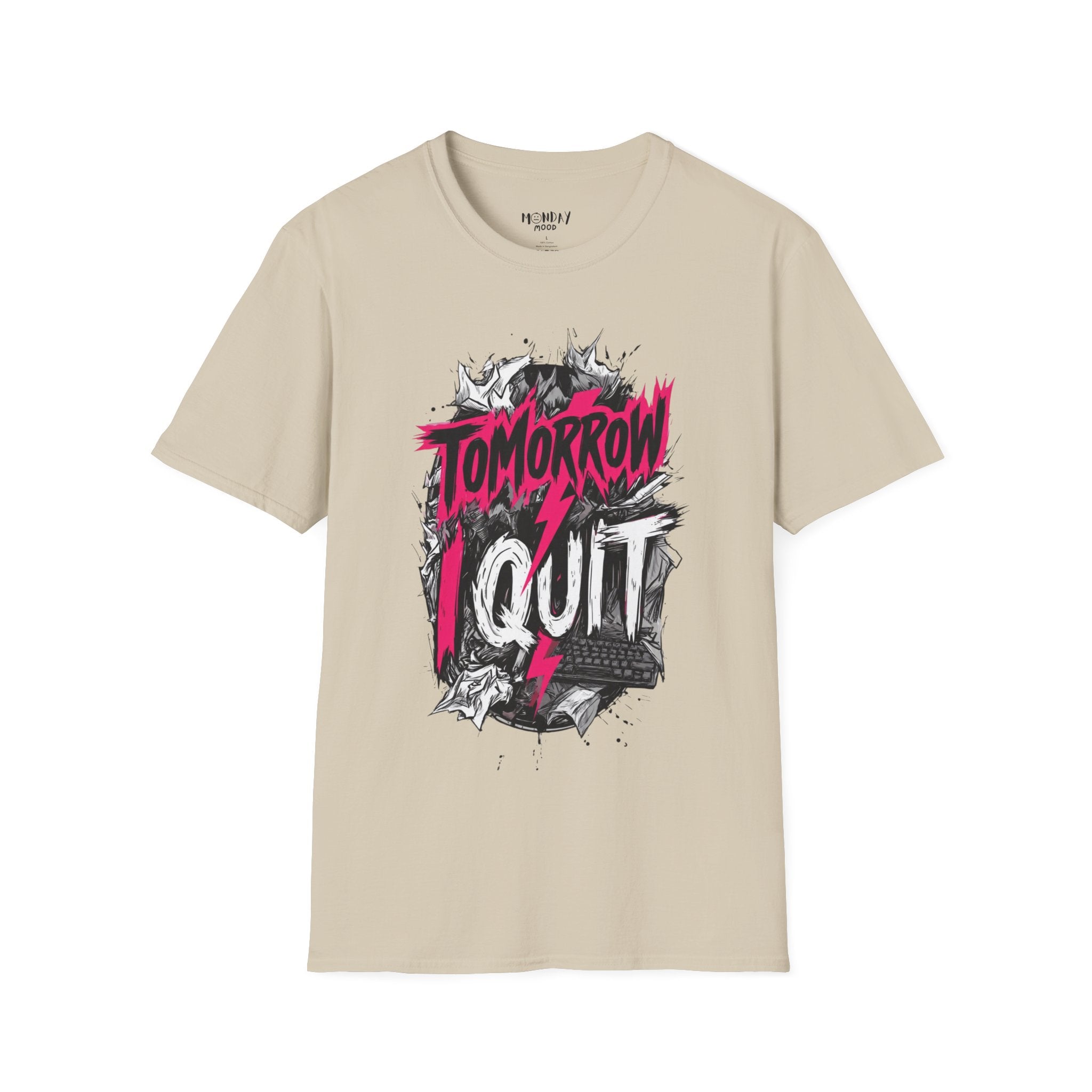 Tomorrow I Quit T-Shirt