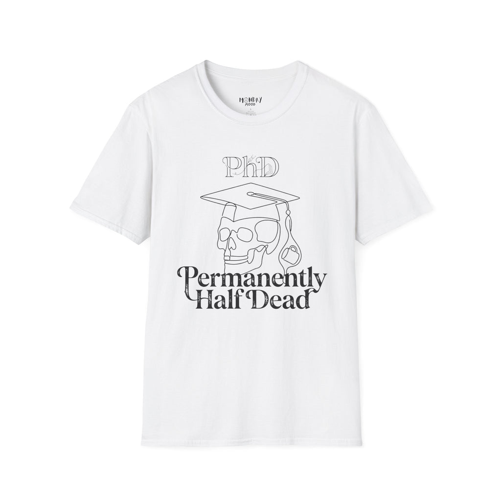 Permanently Half Dead T-Shirt