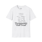Permanently Half Dead T-Shirt