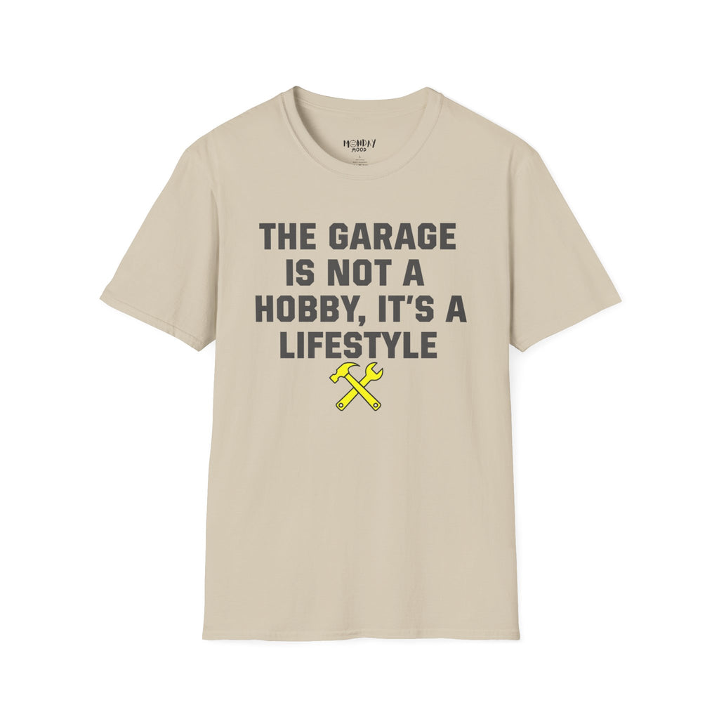 The Garage Is Not A Hobby, It's A Lifestyle T-Shirt