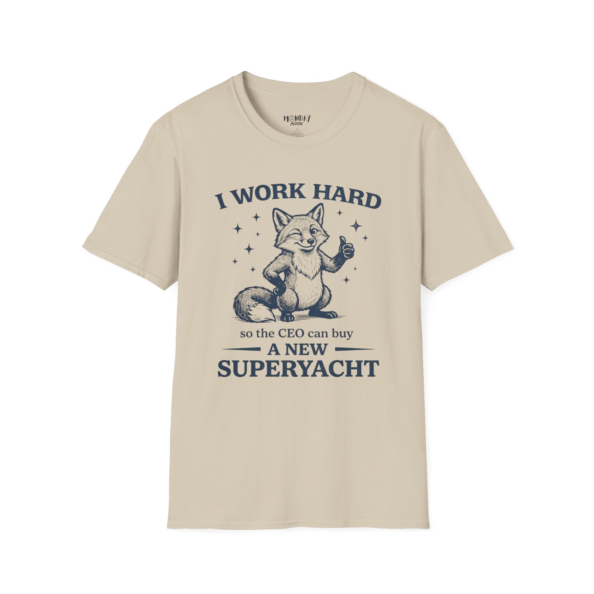 I Work Hard So The Ceo Can Buy a New Superyacht T-Shirt