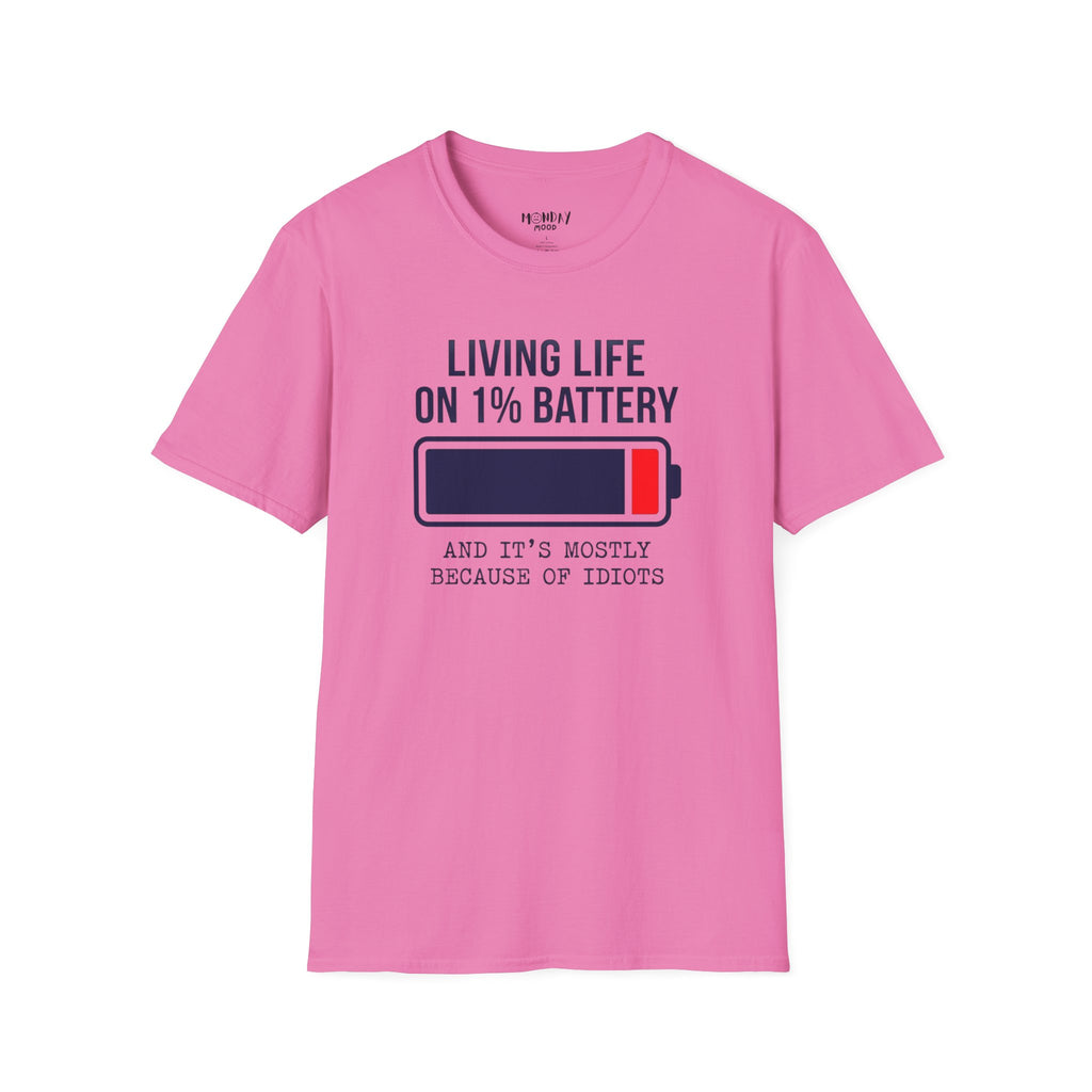 Living Life On 1% Battery T-Shirt