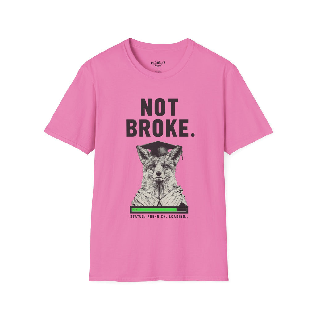 Not Broke T-Shirt