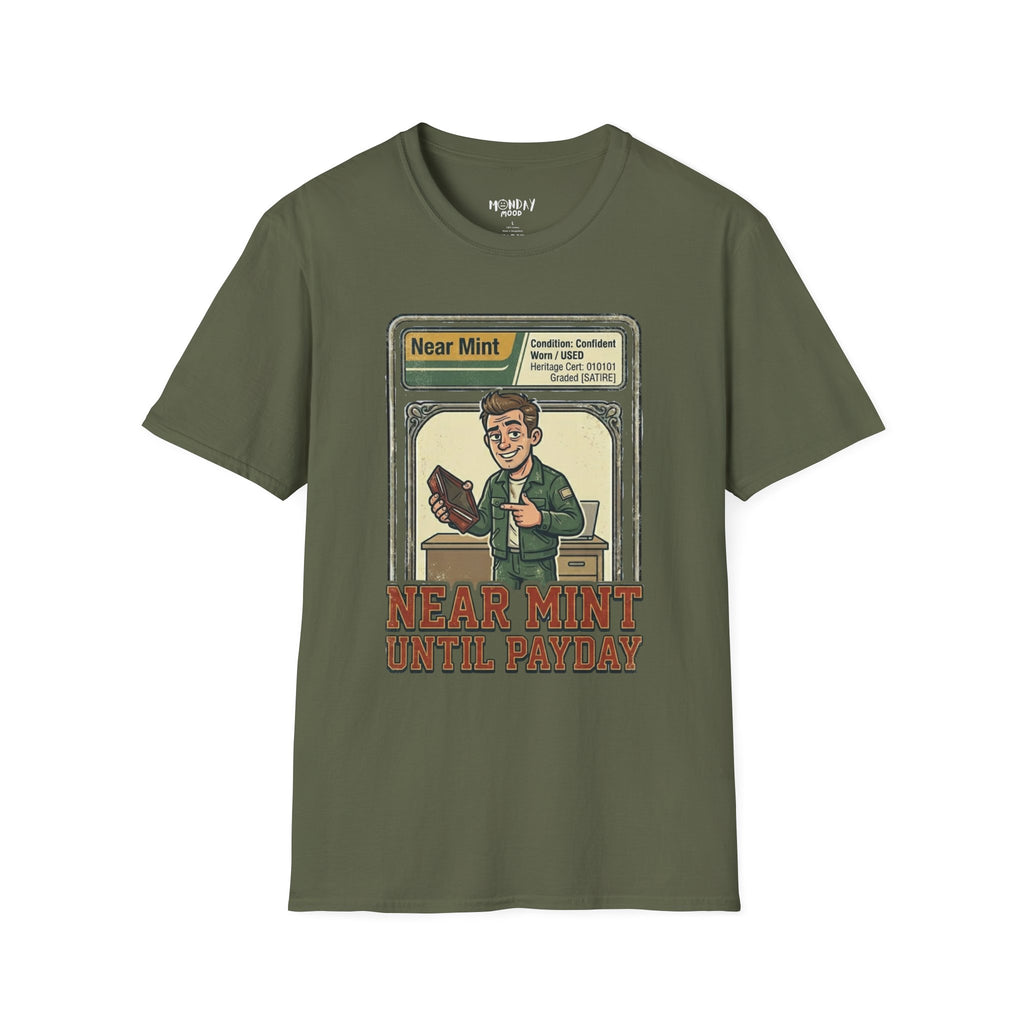 Near Mint Until Payday T-Shirt